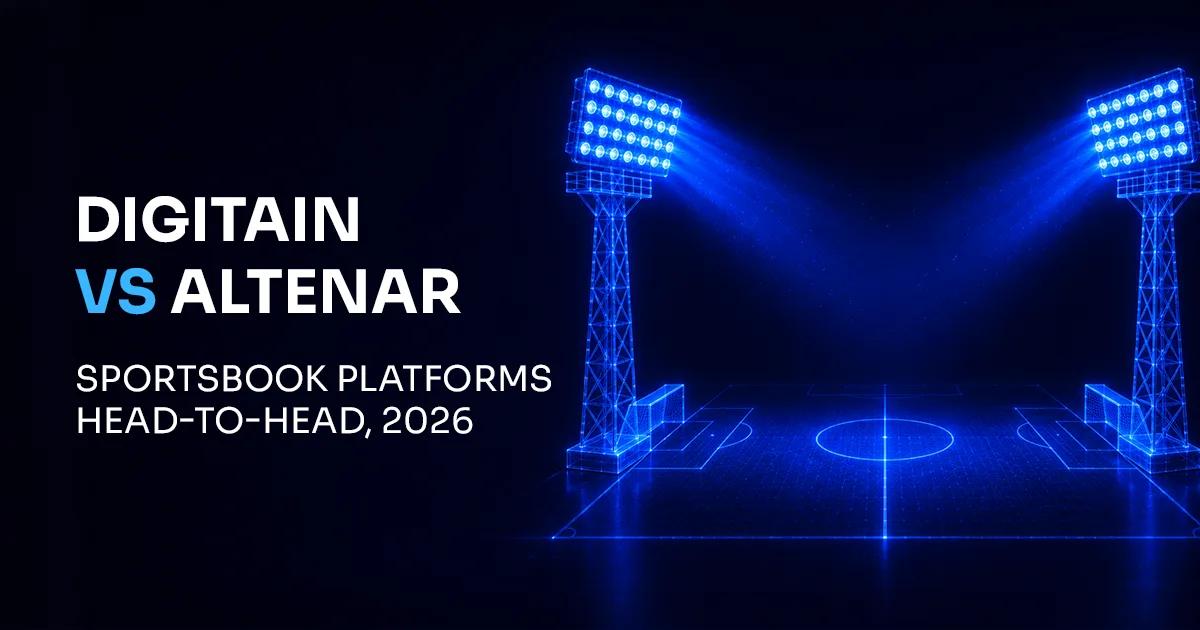 Digitain vs Altenar (2026): Sportsbook Platform Head-to-Head