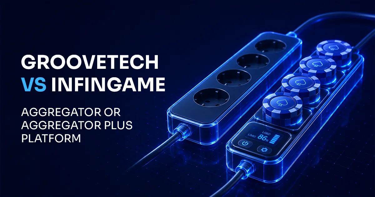 Groovetech vs Infingame: Aggregator, or Aggregator Plus Platform?