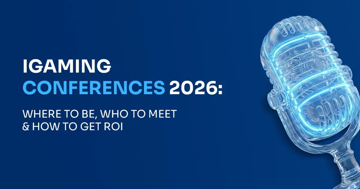 iGaming Conferences 2026: Where to Be, Who to Meet, and How to Get the Most from Them