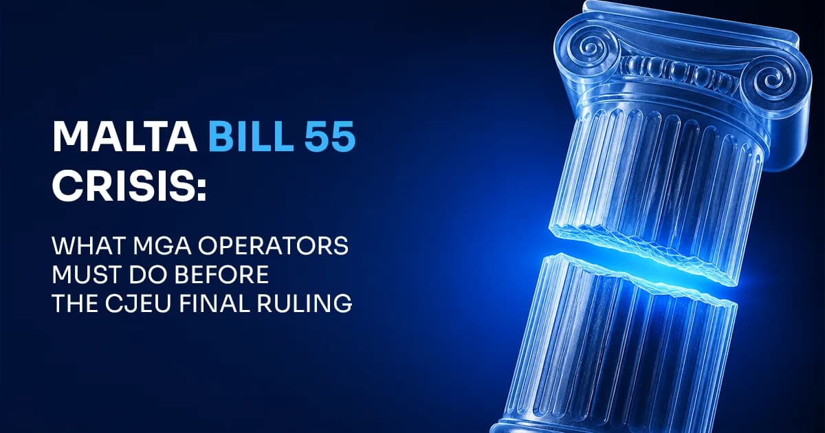 Malta Bill 55 Crisis: What Operators Should Do Before the CJEU Final Ruling