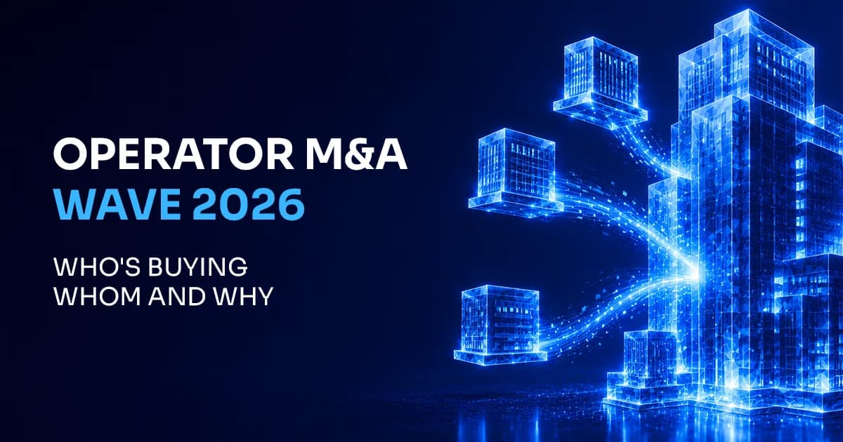 Operator M&A Wave 2026: Who's Buying Whom and Why