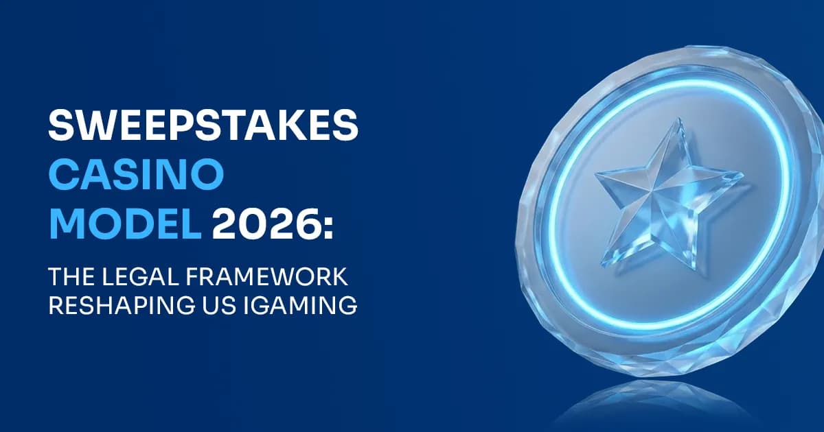 Sweepstakes Casinos: The Legal Framework Reshaping the US iGaming Market in 2026