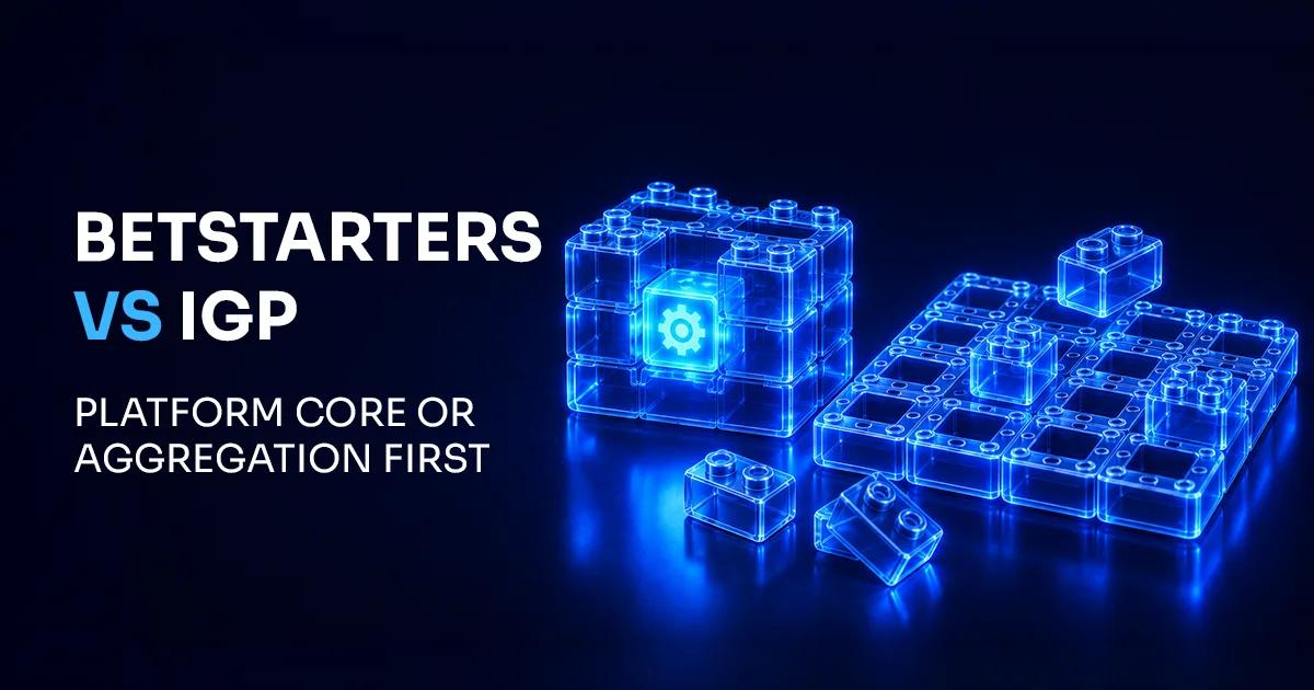 BetStarters vs iGP 2026: Modular PAM and Aggregation