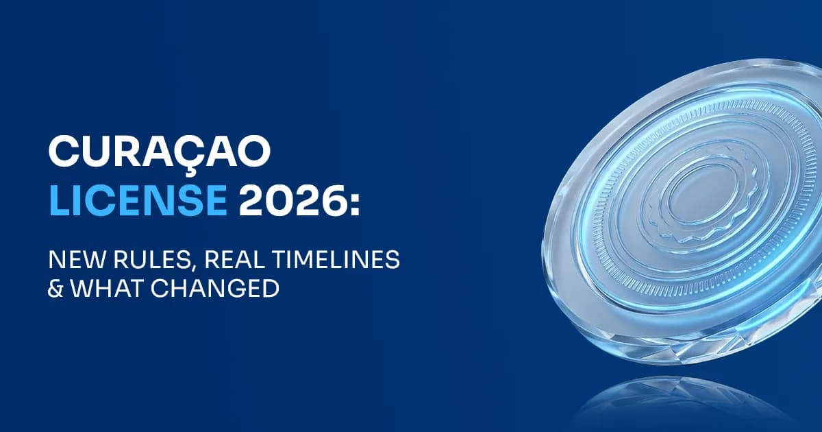 Curaçao License 2026: New Compliance Rules, Real Timelines, and What Changed