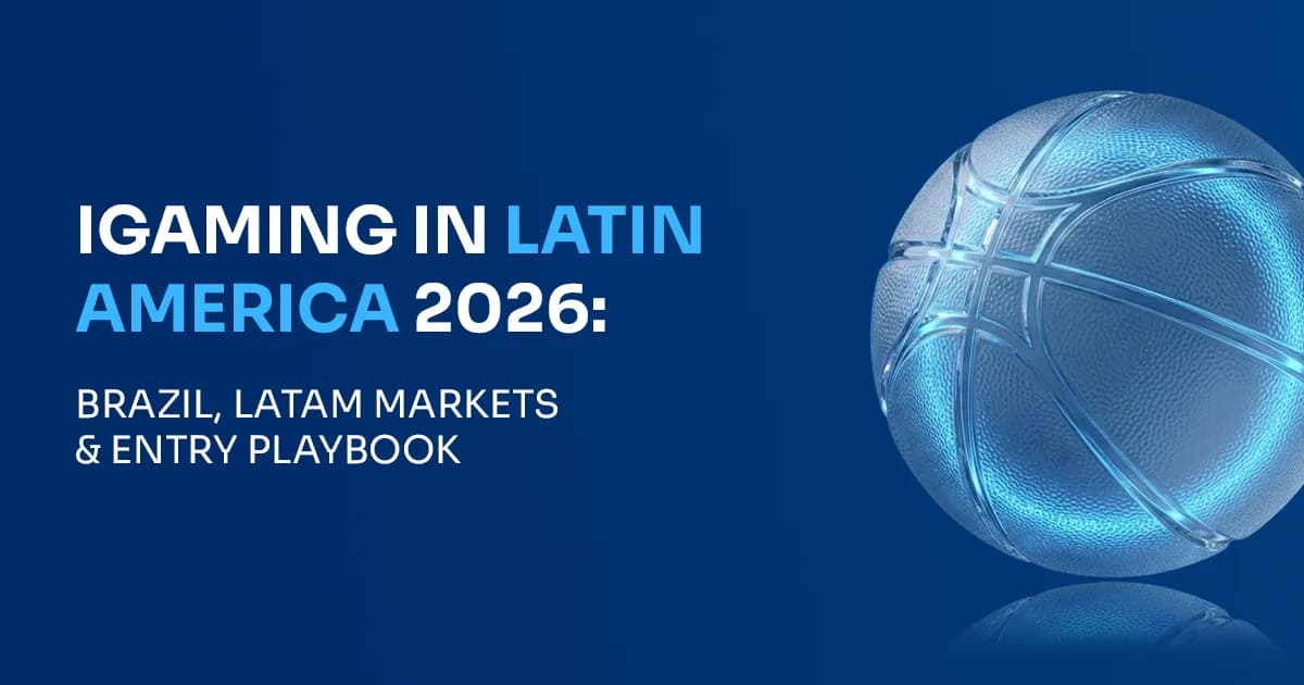 iGaming in Latin America 2026: Brazil, LATAM Markets, and What Operators Need to Know