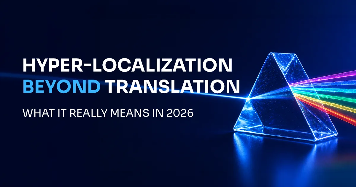 Hyper-Localization Beyond Translation: What It Really Means in 2026