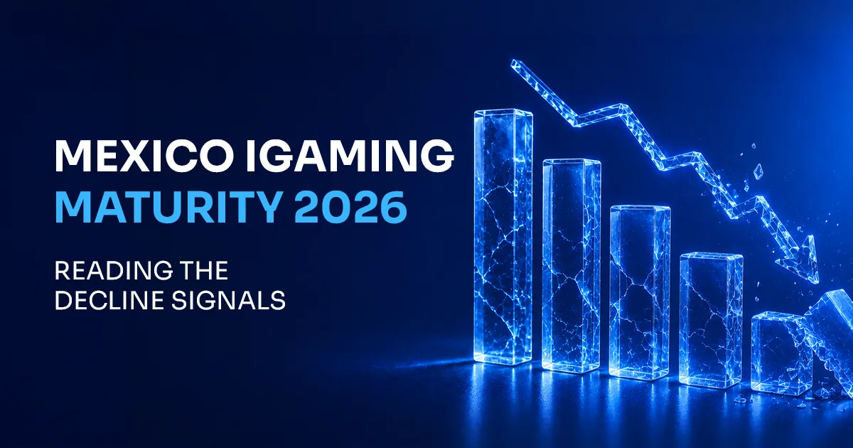 Mexico iGaming Maturity 2026: Reading the Decline Signals